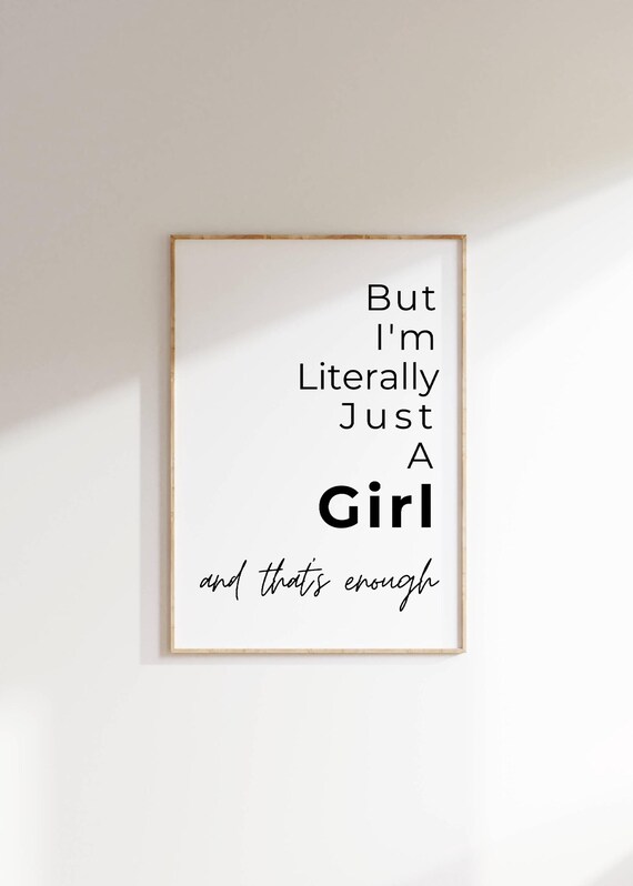 But Im Literally Just A Girl Quote Poster Minimalist Black Text Decor