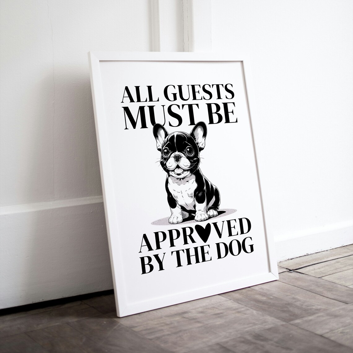 All Guests Must Be Approved by the Dog Funny Bulldog Art Poster