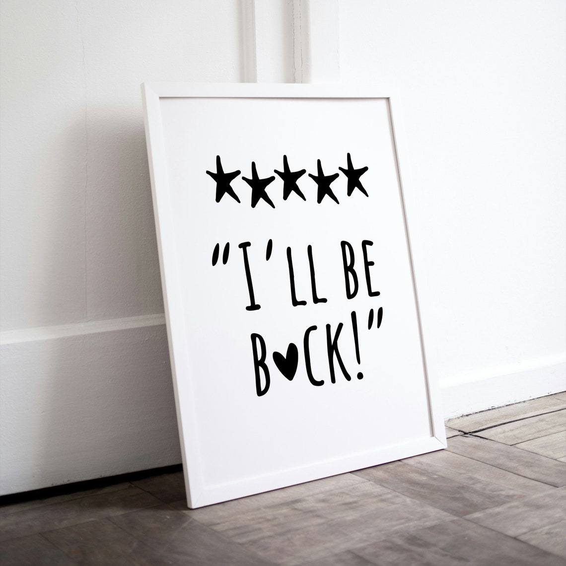 I Will Be Back Heart Quote Five Star Black White Pop Culture Poster