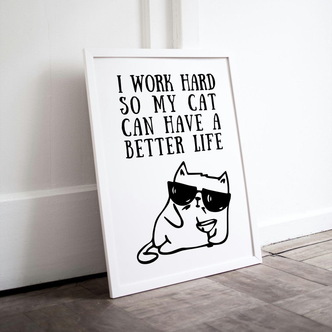 I Work Hard So My Cat Can Have A Better Life Funny Cat Poster - Image 3