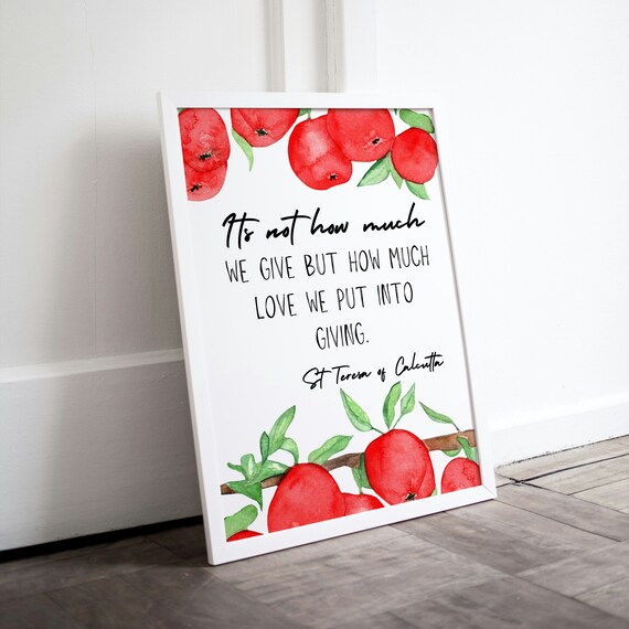 Not How Much We Give But Love In Giving St Teresa Apple Quote Poster
