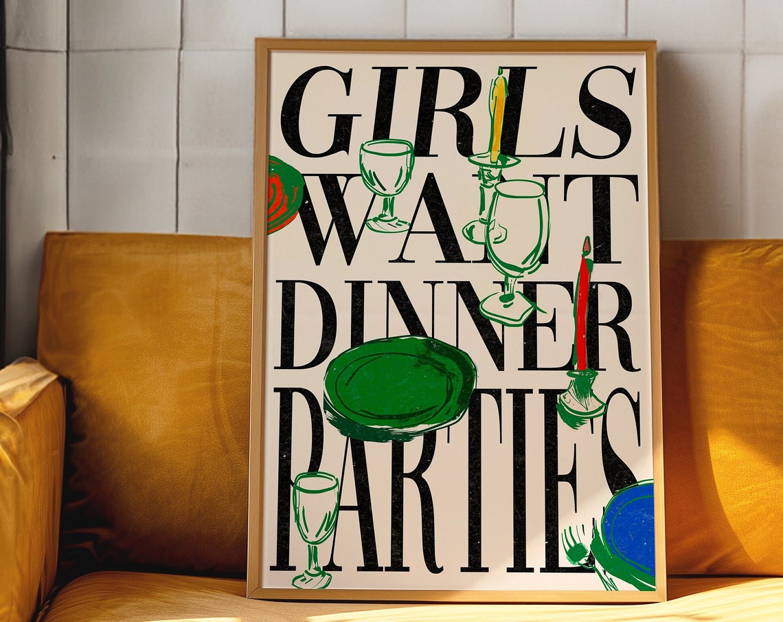 Girls Want Dinner Parties Bold Typography Kitchen Party Poster Art