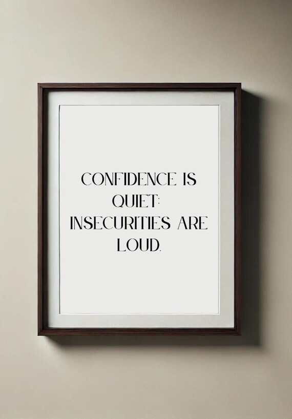 Confidence Is Quiet Insecurities Are Loud Minimalist Quote Poster