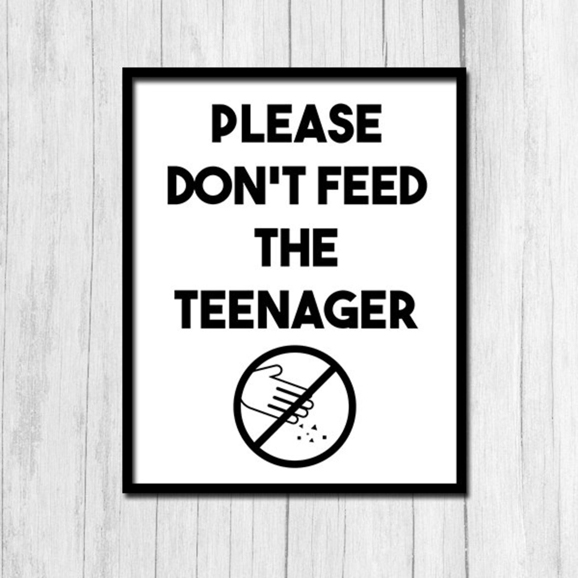 Please Don't Feed the Teenager Funny Sign, Art Print