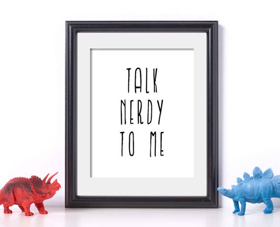 Talk Nerdy To Me Nerd Gift For Black And White Prints Funny Geek Print