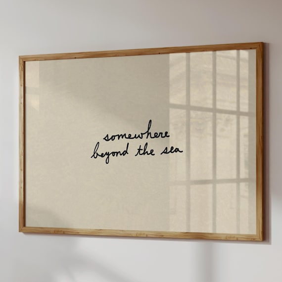 Somewhere Beyond the Sea Handwritten Script Coastal Quote Poster