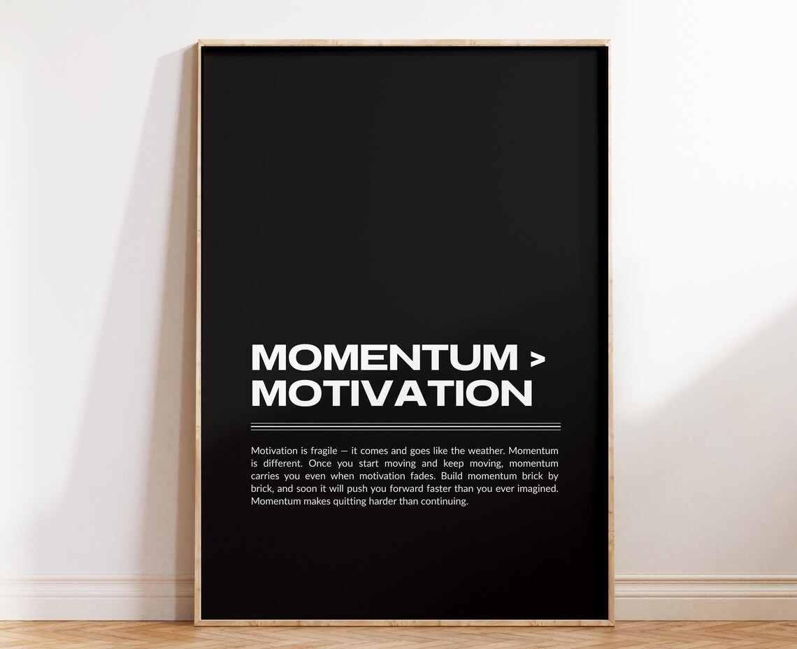 Momentum Beats Motivation Quote Black Minimalist Inspirational Poster