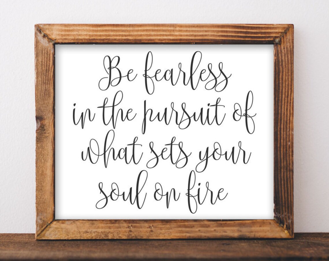 Be Fearless Inspirational Quote Soul On Fire Motivational Poster
