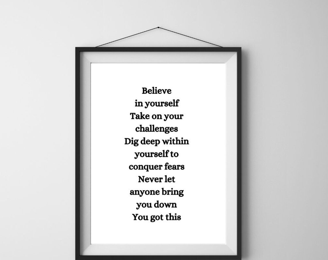 Believe In Yourself Take On Your Challenges You Got This Wall Poster
