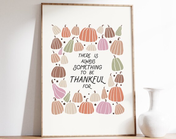 There Is Always Something To Be Thankful For Pumpkin Quote Poster