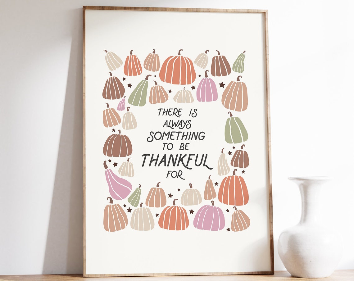 There Is Always Something To Be Thankful For Pumpkin Quote Poster
