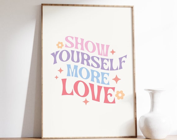 Self Love Quotes Prints Show Yourself More Love Self Love Affirmations Print Trendy Wall Art Funky Retro Aesthetic Poster