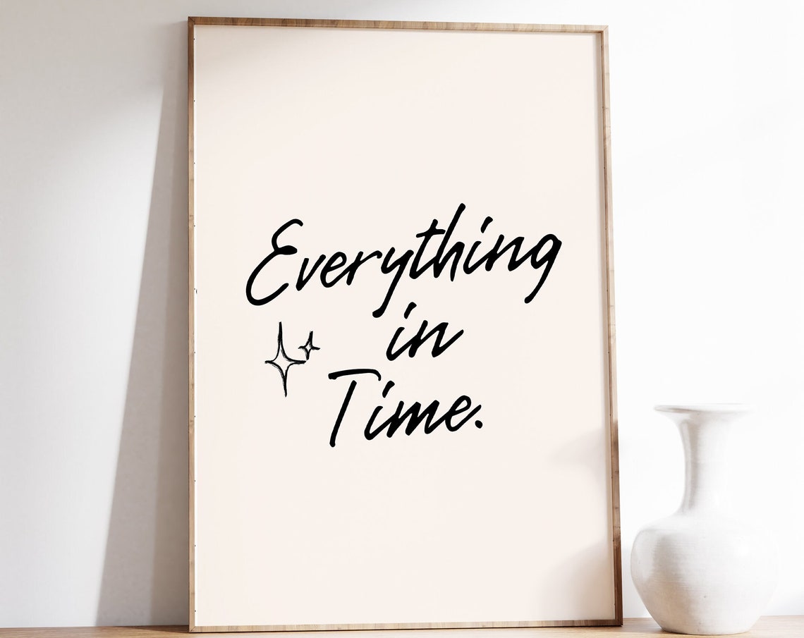 Everything In Time Handwritten Script Minimalist Inspirational Poster
