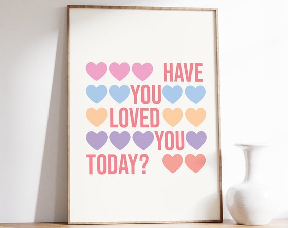 Self Love Quotes Prints Have You Loved You Today Self Love Affirmations Print Trendy Wall Art Funky Retro Aesthetic Poster