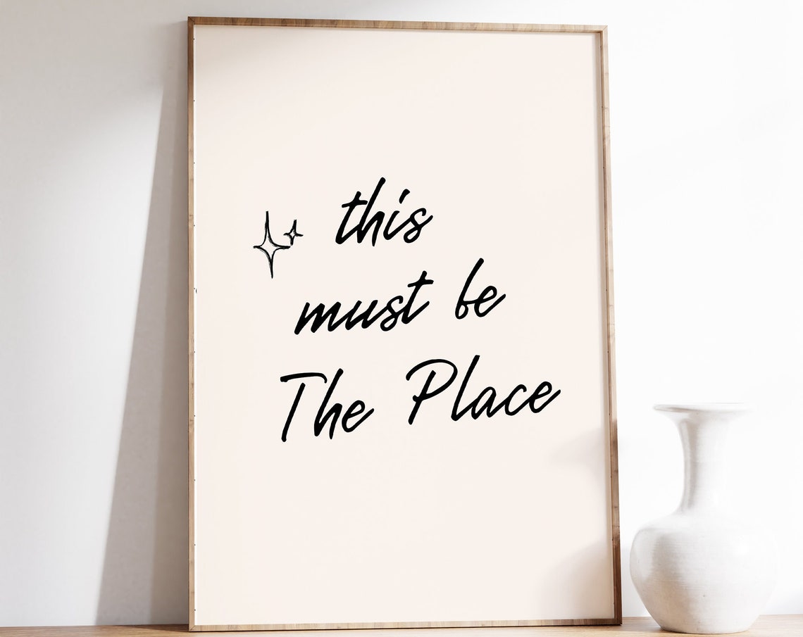 This Must Be The Place Handwritten Script Quote Home Decor Poster