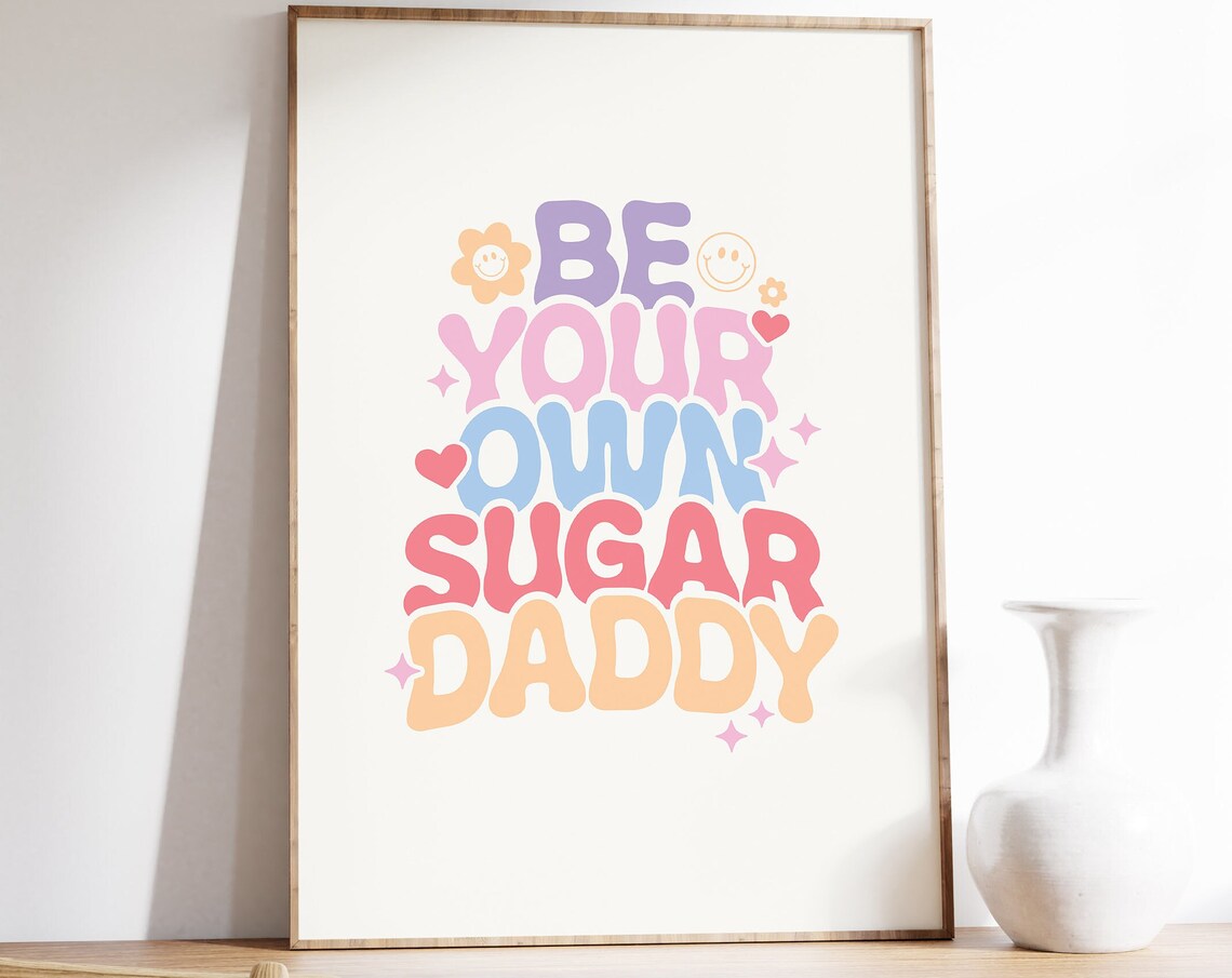 Be Your Own Sugar Daddy Colorful Retro Self Love Quote Poster