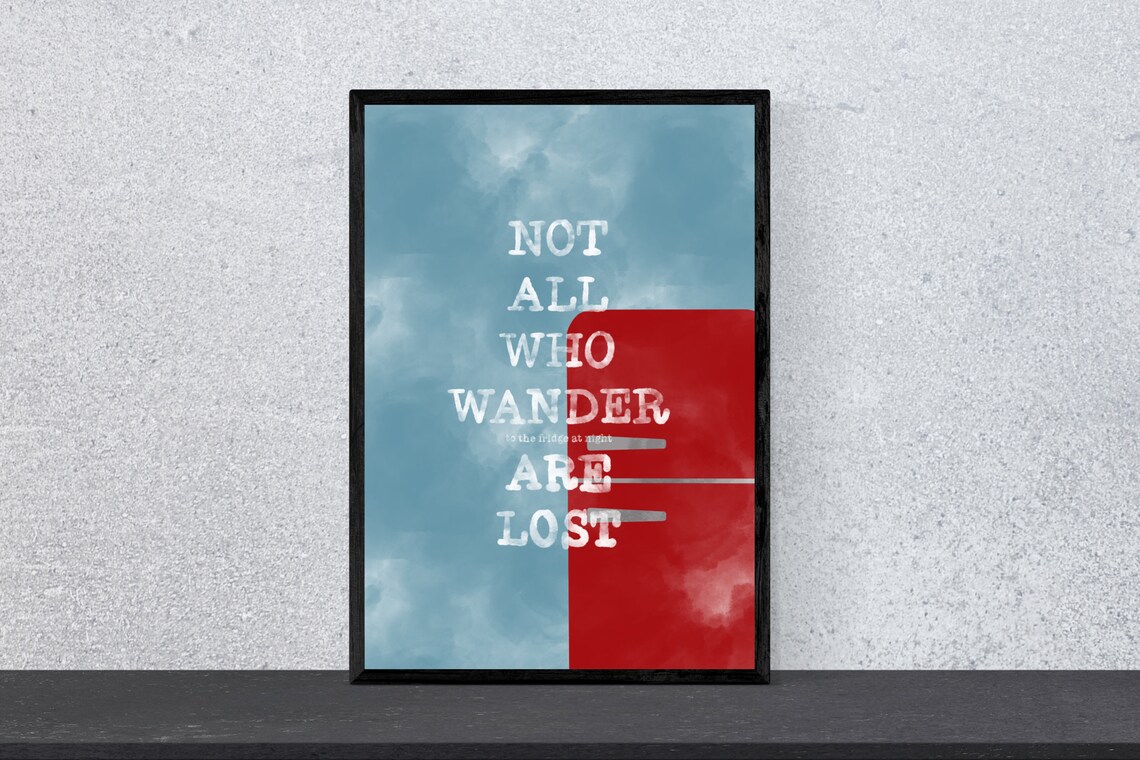 Not All Who Wander Fridge Night Funny Kitchen Quote Art Poster
