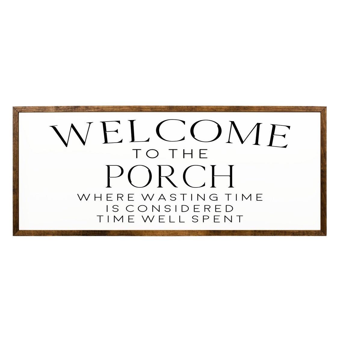 Welcome To The Porch Sign Where Wasting Time Is Time Well Wasted Wood Sign Framed Wooden Sign Porch Party Wall Decor Porch Time Sign