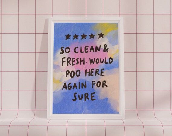 So Clean and Fresh Would Poo Here Again Funny Bathroom Quote Poster