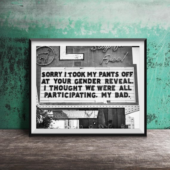 Sorry I Took My Pants Off Unframed Photography Print Funny Gender Reveal Joke Humorous Neon Sign Artwork