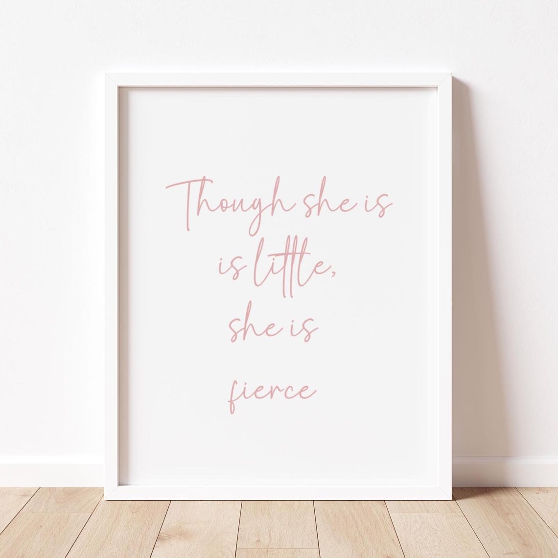 Though She Is Fierce Blush Pink Script Quote Nursery Wall Art