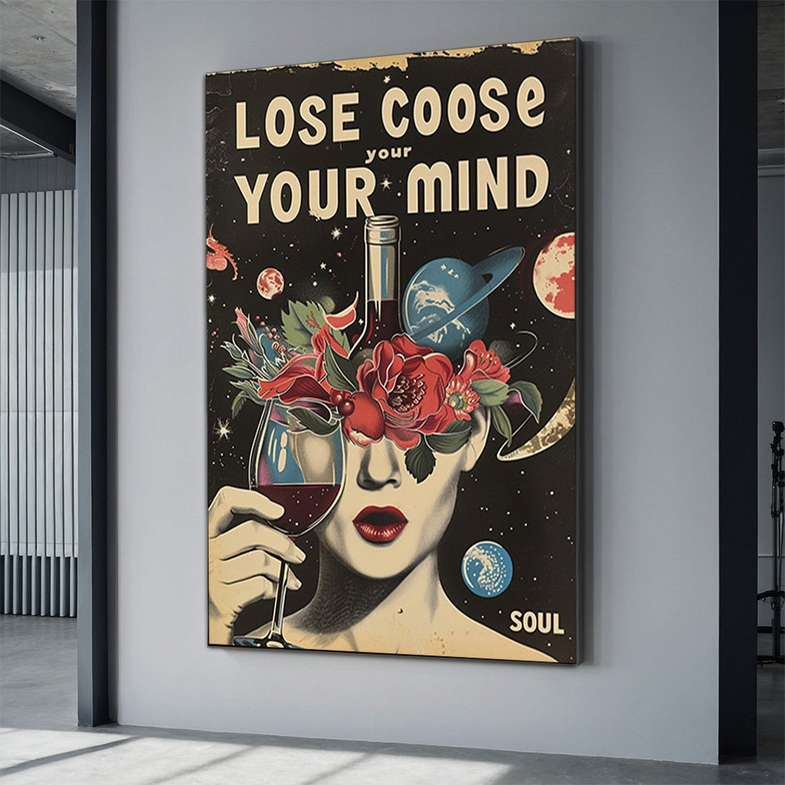 Lose Your Mind Vintage Retro Wine Lover Cosmic Art Quote Poster