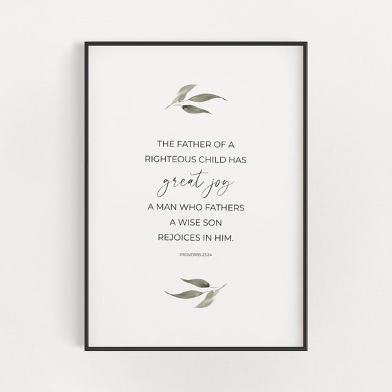 Proverbs 2324 The Father Of A Righteous Child Has Great Joy Christian Dad Bible Verse Wall Art With Watercolor Green Leaves