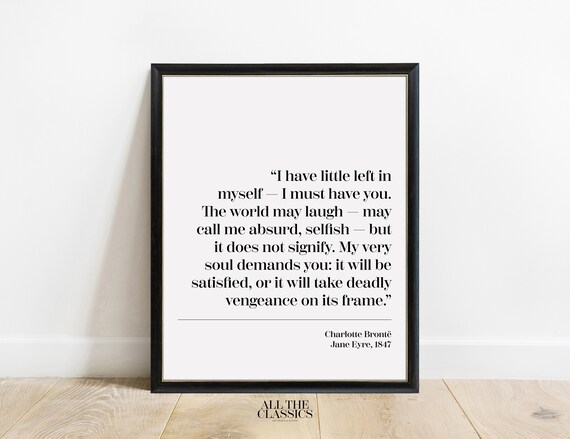 Charlotte Bronte I Must Have You Love Quote Jane Eyre Poster