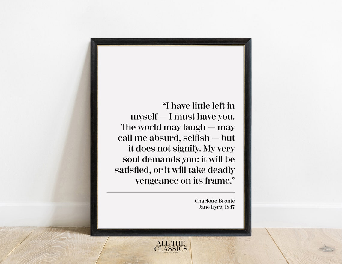 Charlotte Bronte I Must Have You Love Quote Jane Eyre Poster