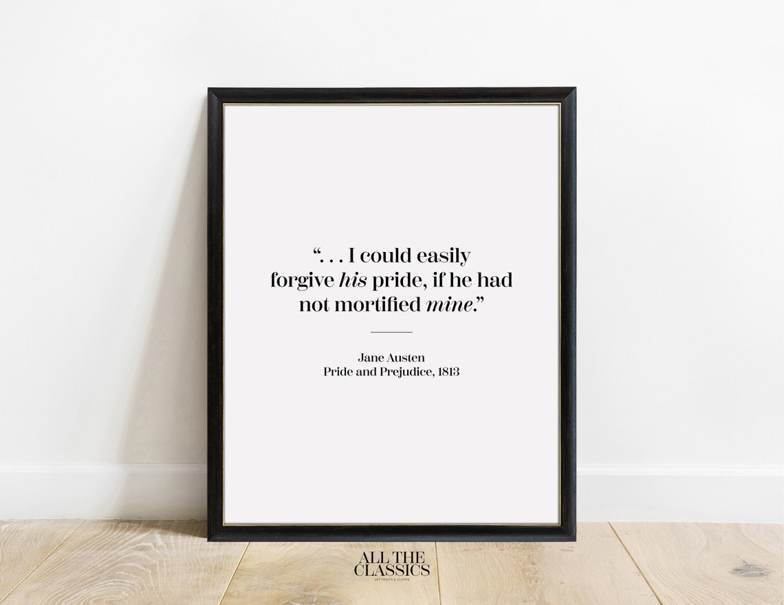 Jane Austen Forgive His Pride Quote from Pride and Prejudice Poster