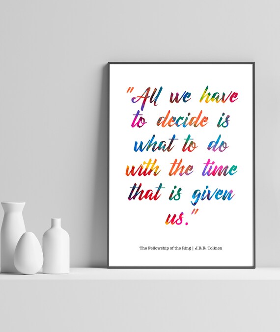 All We Have To Decide Quote Print Lord Of The Rings Wall Art Tolkien Inspirational Poster Minimalist Unframed Home Decor Gift