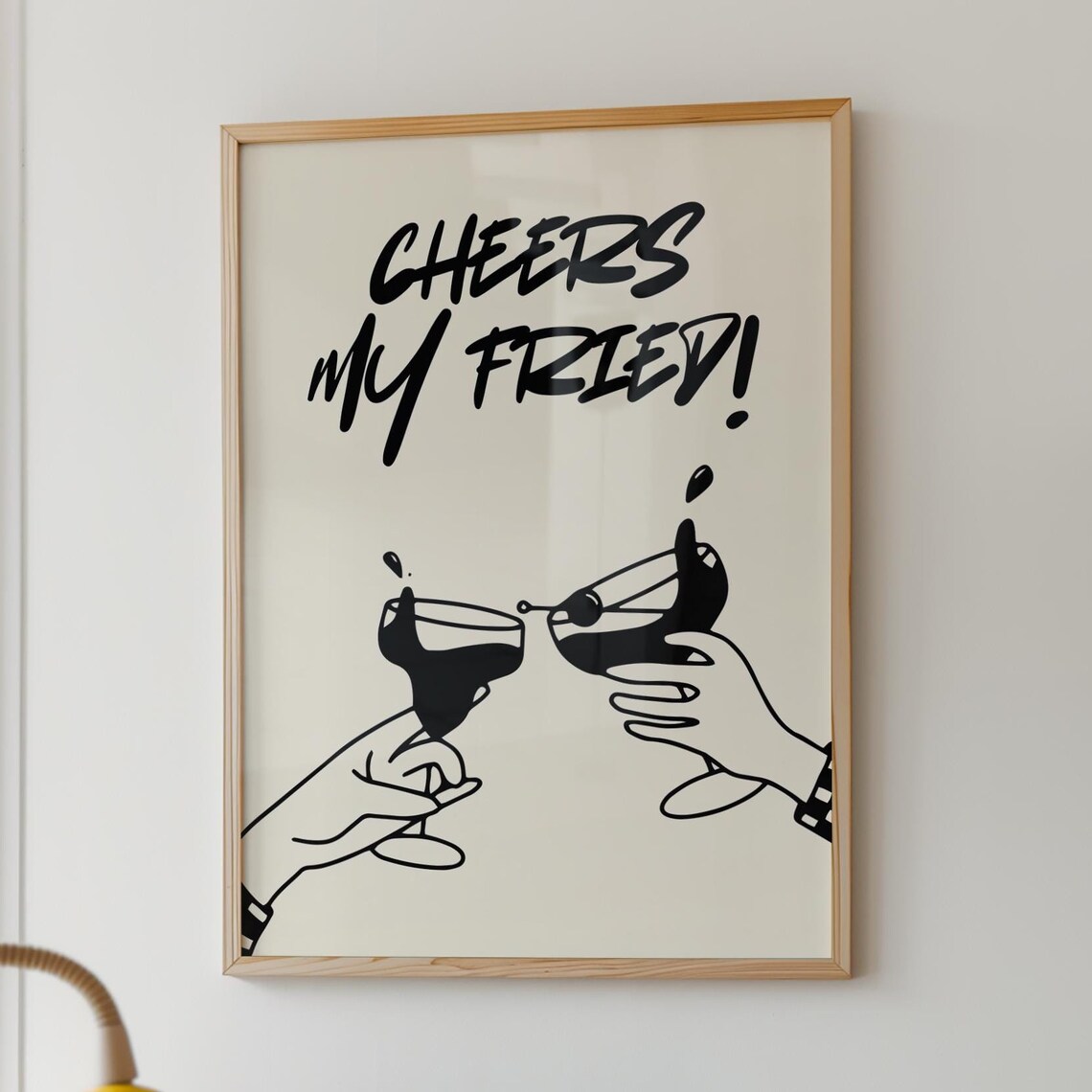 Cheers My Fried Funny Cocktail Clinking Glasses Sketch Poster