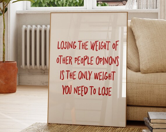 Losing The Weight Of Others Opinions Body Positive Quote Poster