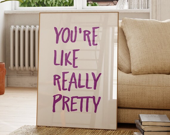 Youre Like Really Pretty Purple Hand Lettered Compliment Poster