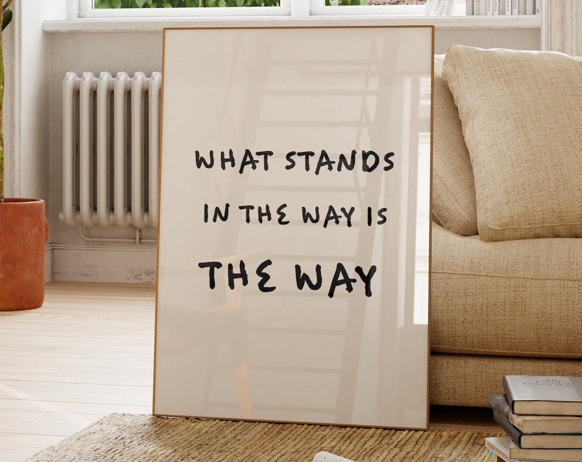 What Stands In The Way Is The Way Stoic Hand Lettered Quote Poster