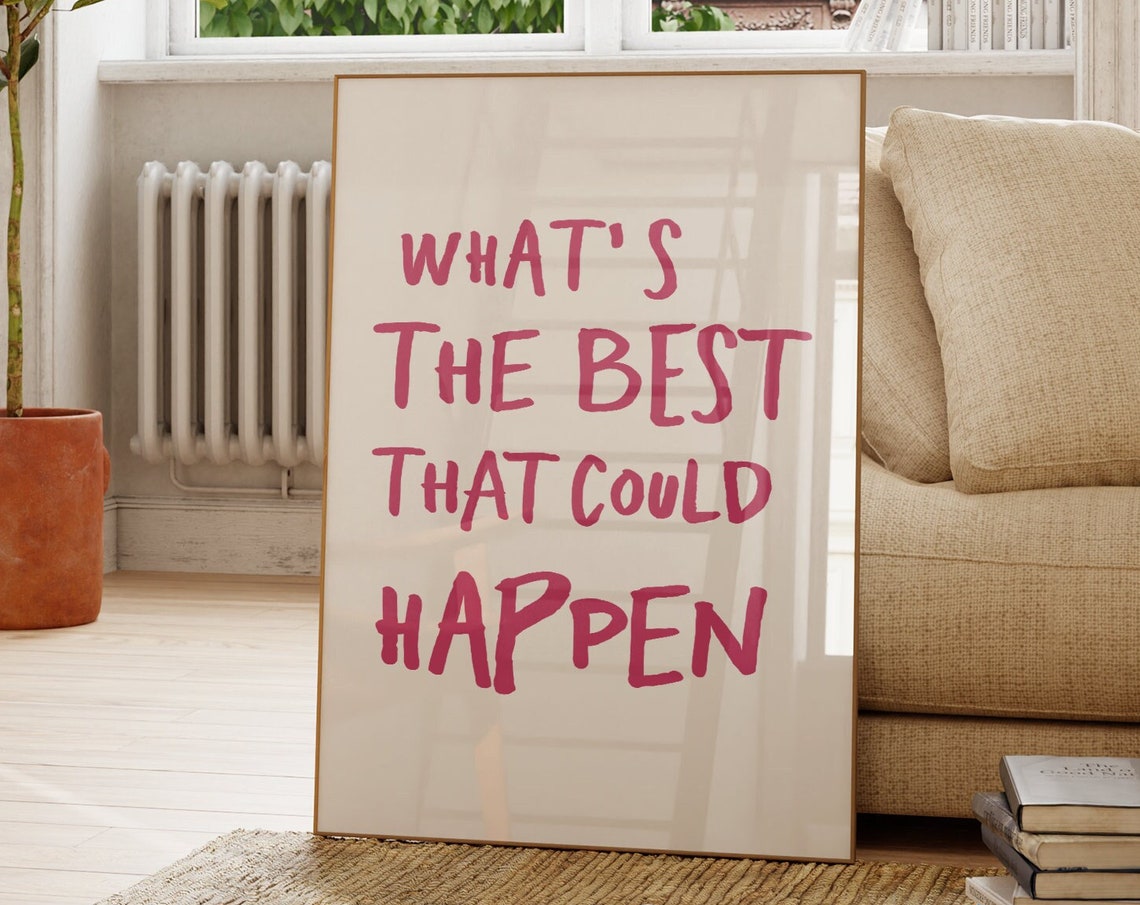 What Is The Best That Could Happen Pink Optimistic Quote Poster