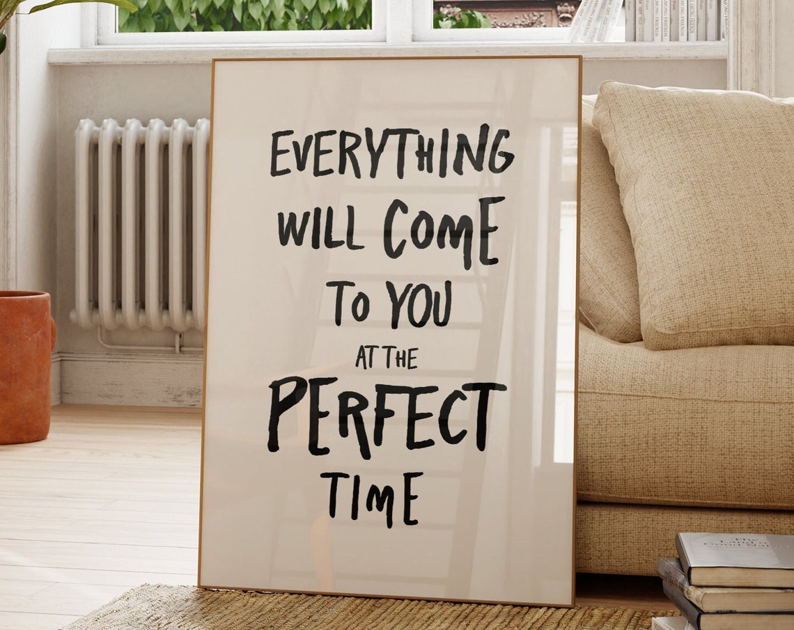 Everything Will Come To You At The Perfect Time Affirmation Poster