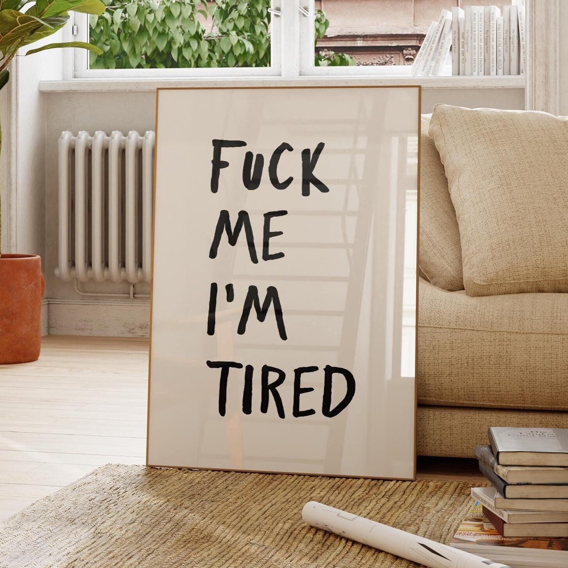 Fuck Me I Am Tired Funny Dorm Room Humor Typography Quote Poster