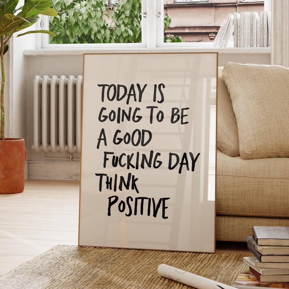 Today Is Going To Be A Good Fucking Day Funny Think Positive Quote Poster
