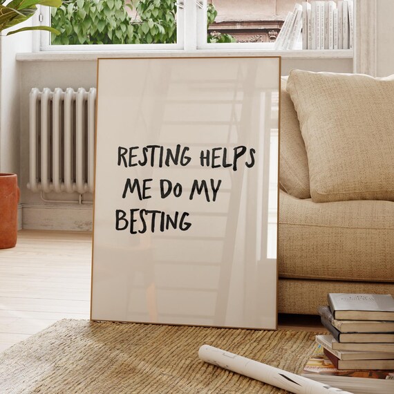 Resting Helps Me Do My Besting Quote Poster