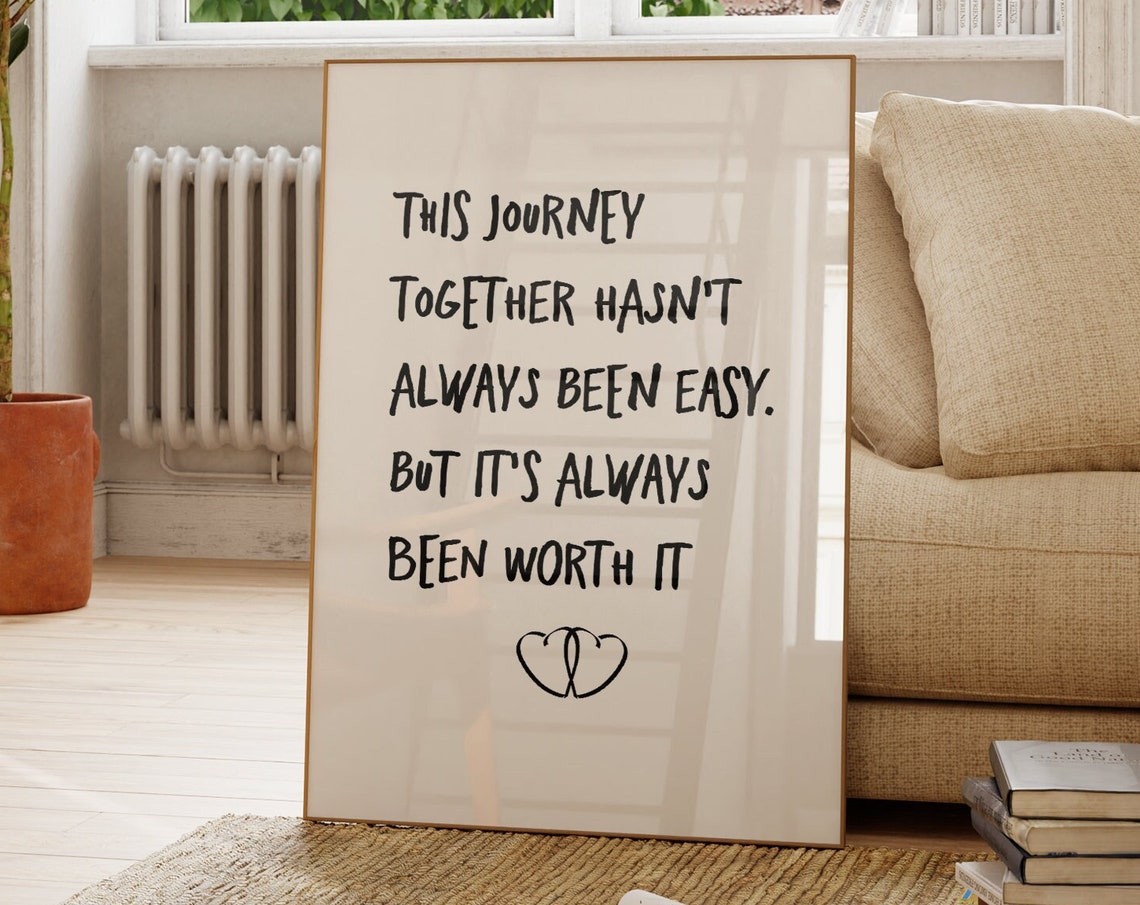 This Journey Together Hasnt Always Been Easy Love Quote Wall Art