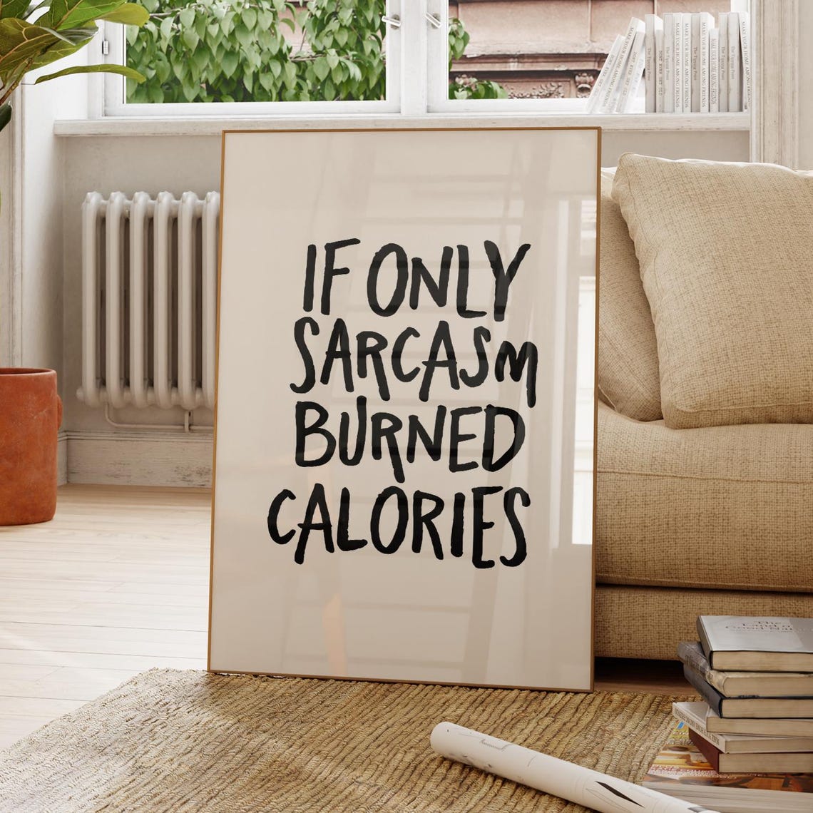 If Only Sarcasm Burned Calories Funny Hand Lettered Quote Poster