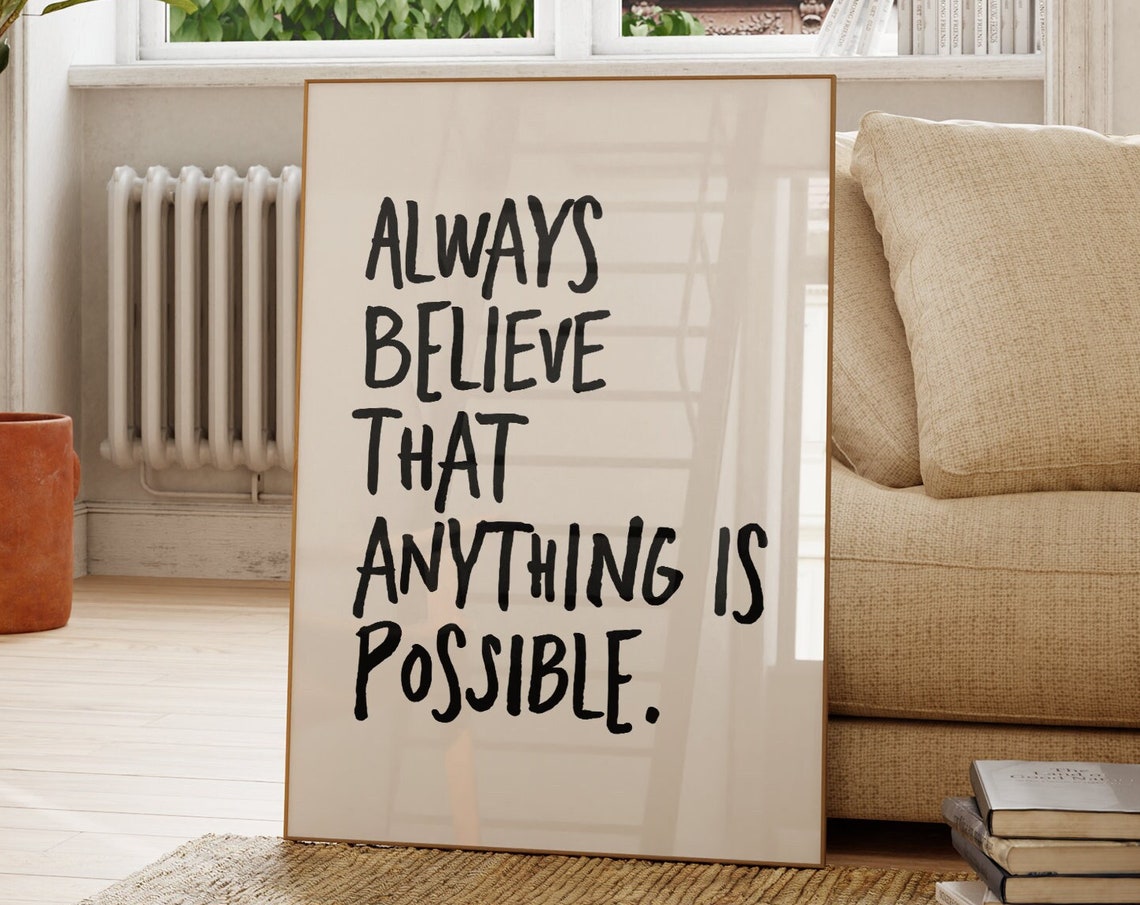 Always Believe That Anything Is Possible Hand Lettered Quote Poster