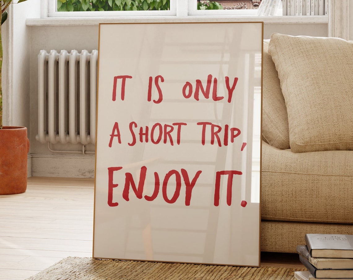 It Is Only A Short Trip Enjoy It Bold Red Quote Typography Poster