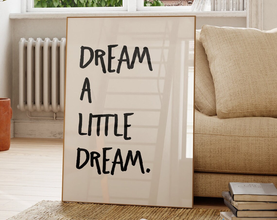 Dream A Little Quote Poster, Uplifting Typography