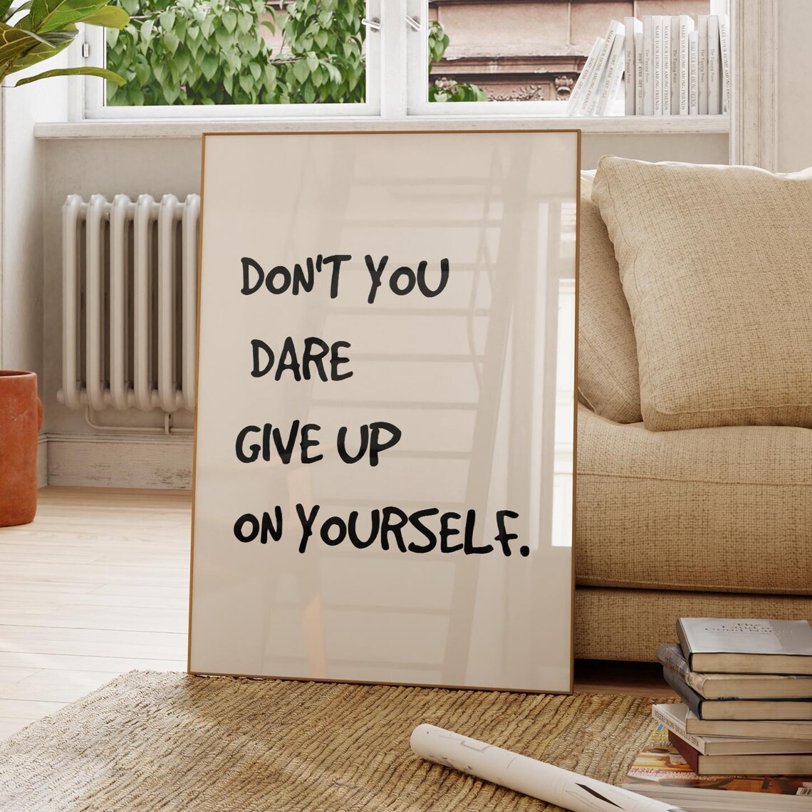 Don't You Dare Give Up On Yourself Quote Poster