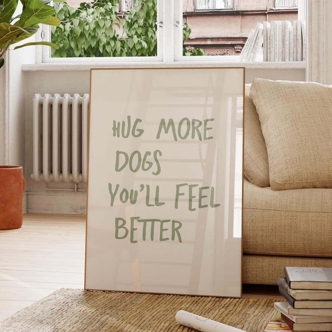 Hug More Dogs You Will Feel Better Sage Green Wall Quote Poster