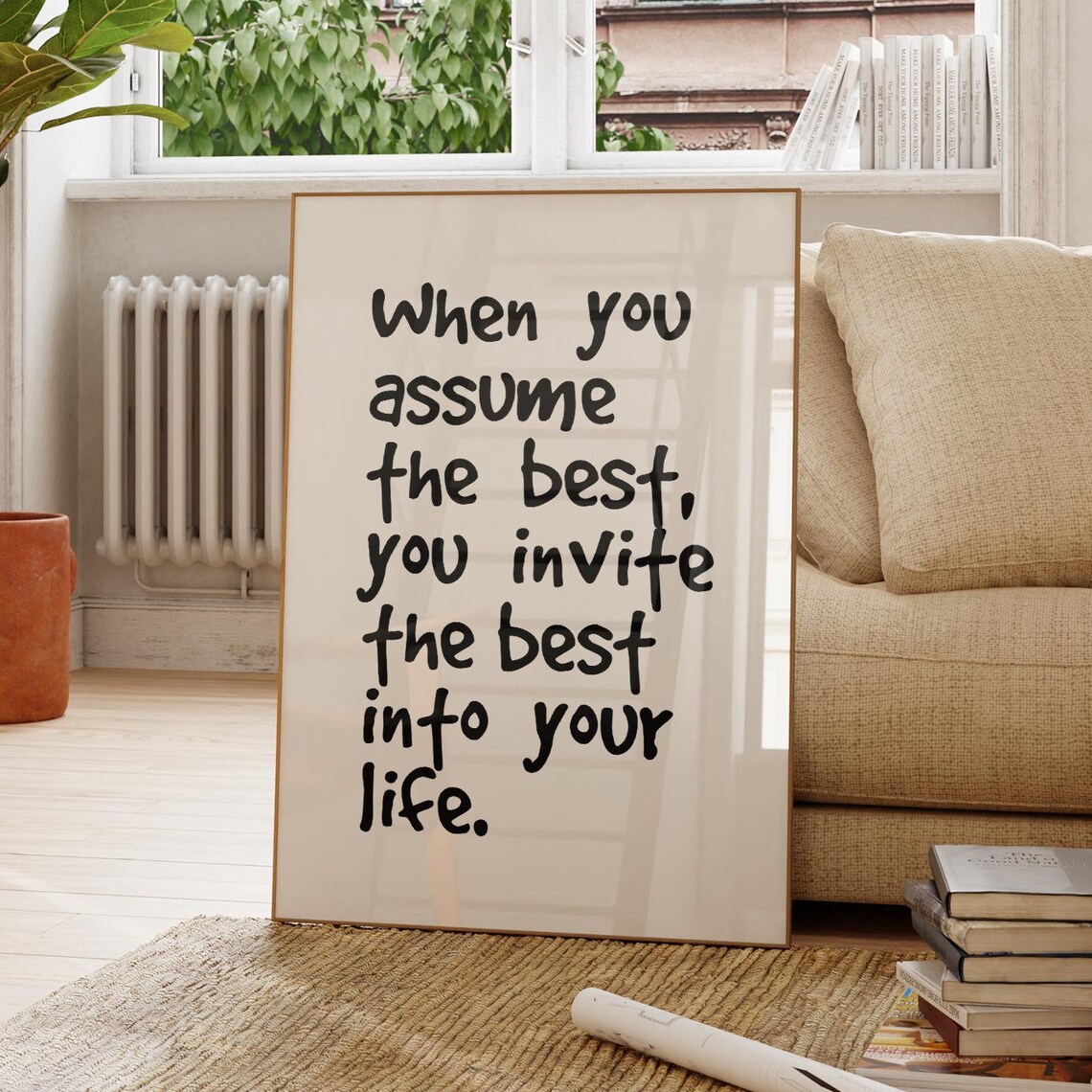 When You Assume The Best Invite The Best Hand Lettered Quote Poster