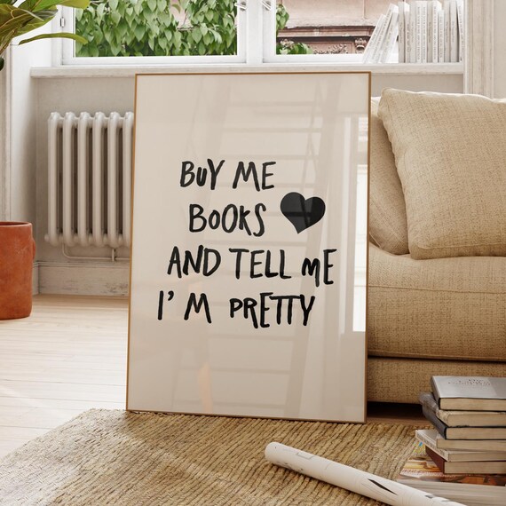 Buy Me Books And Tell Me I Am Pretty Funny Book Lover Quote Poster
