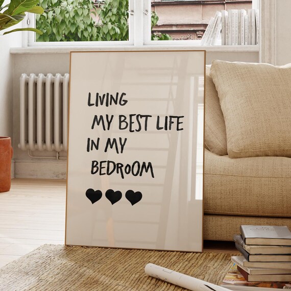 Living My Best Life In My Bedroom Quote Print Funny Hearts Typography